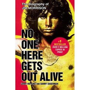 No One Here Gets Out Alive -- Jerry Hopkins